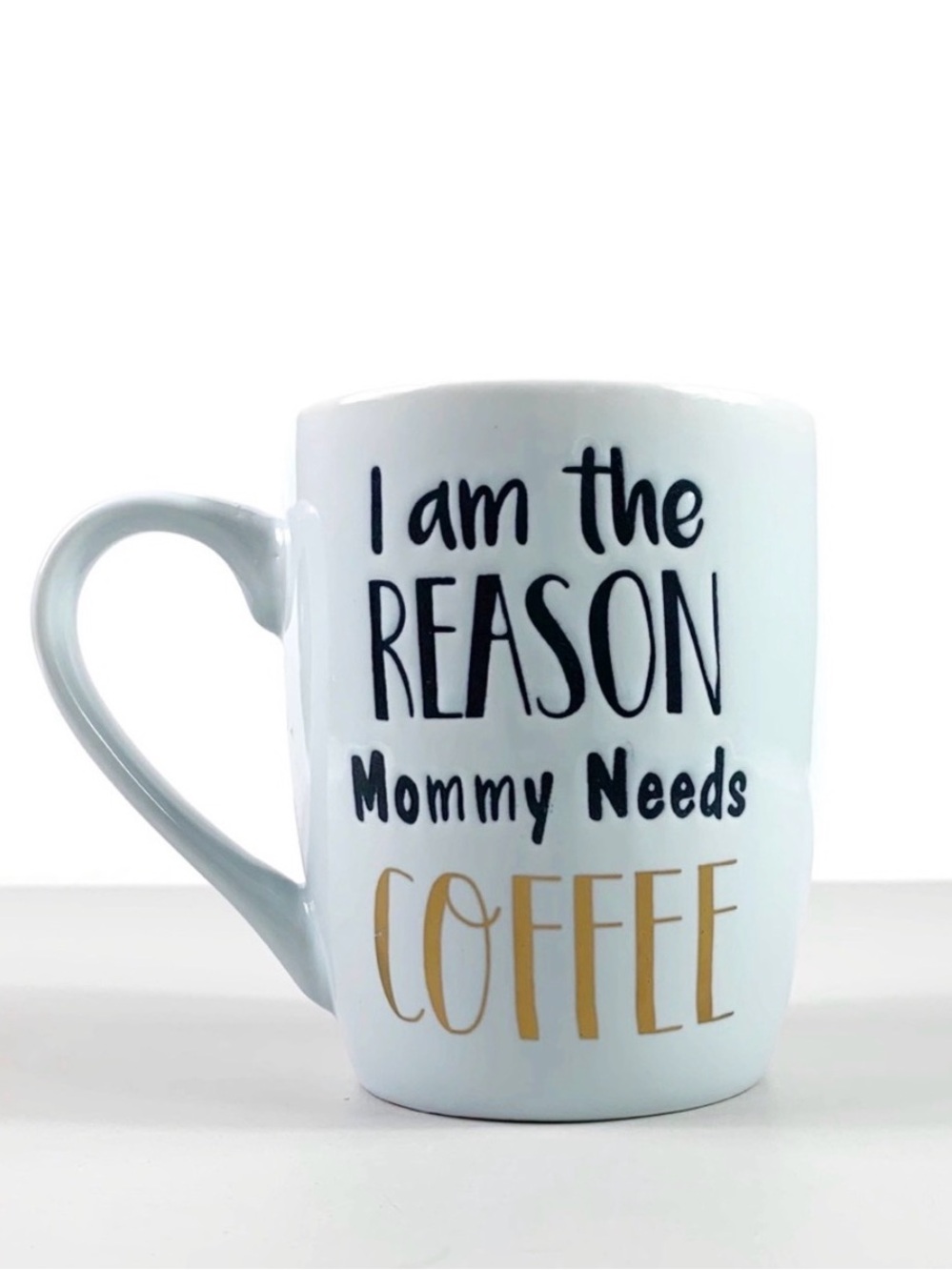 NEW “I Am The Reason Mommy Needs Coffee”